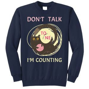 DonT Talk To Me IM Counting Funny Crochet Cat Lover Tall Sweatshirt