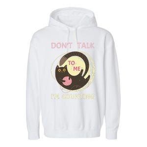 DonT Talk To Me IM Counting Funny Crochet Cat Lover Garment-Dyed Fleece Hoodie