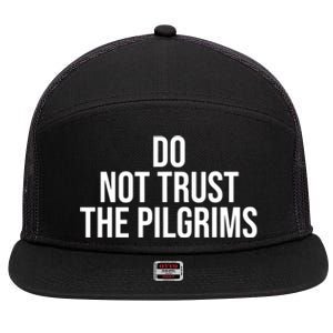 Don't Trust The Pilgrims Thanksgiving Native American 7 Panel Mesh Trucker Snapback Hat