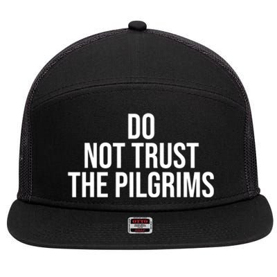 Don't Trust The Pilgrims Thanksgiving Native American 7 Panel Mesh Trucker Snapback Hat