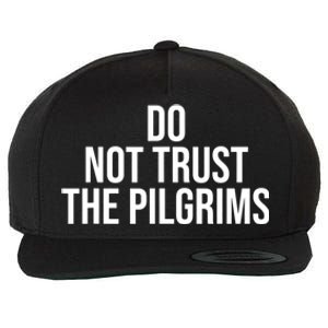 Don't Trust The Pilgrims Thanksgiving Native American Wool Snapback Cap