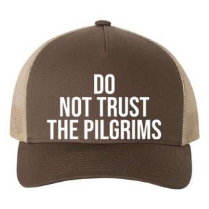 Don't Trust The Pilgrims Thanksgiving Native American Yupoong Adult 5-Panel Trucker Hat