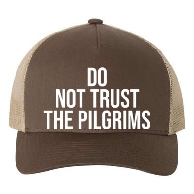 Don't Trust The Pilgrims Thanksgiving Native American Yupoong Adult 5-Panel Trucker Hat