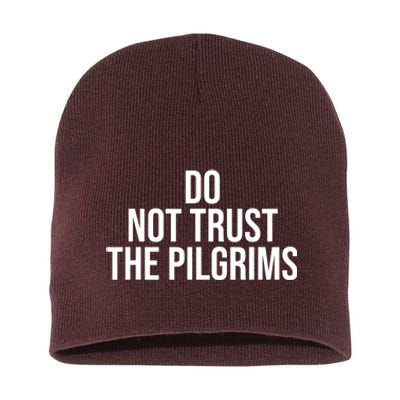 Don't Trust The Pilgrims Thanksgiving Native American Short Acrylic Beanie