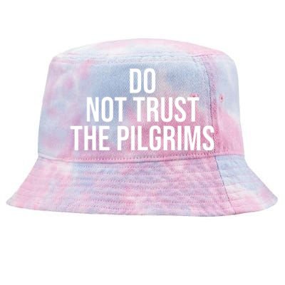 Don't Trust The Pilgrims Thanksgiving Native American Tie-Dyed Bucket Hat