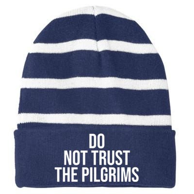 Don't Trust The Pilgrims Thanksgiving Native American Striped Beanie with Solid Band