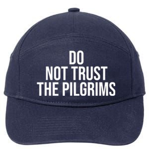 Don't Trust The Pilgrims Thanksgiving Native American 7-Panel Snapback Hat