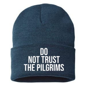 Don't Trust The Pilgrims Thanksgiving Native American Sustainable Knit Beanie