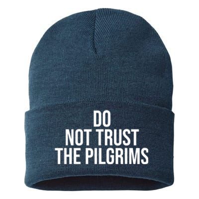 Don't Trust The Pilgrims Thanksgiving Native American Sustainable Knit Beanie