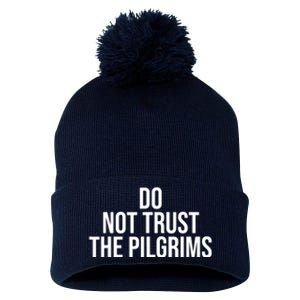 Don't Trust The Pilgrims Thanksgiving Native American Pom Pom 12in Knit Beanie