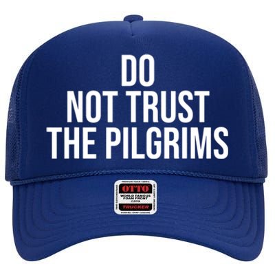 Don't Trust The Pilgrims Thanksgiving Native American High Crown Mesh Back Trucker Hat