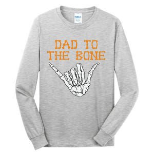 Dad To The Bone Spooky Skeleton Hand Funny Halloween Tall Long Sleeve T-Shirt