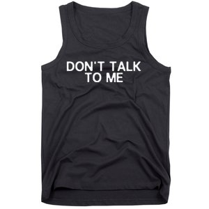 DonT Talk To Me Print On The Back Funny Anti Social Quote Tank Top