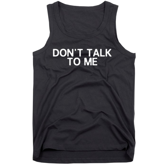 DonT Talk To Me Print On The Back Funny Anti Social Quote Tank Top