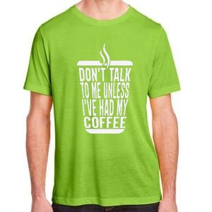 DonT Talk To Me Unless IVe Had My Coffee Funny Matching Adult ChromaSoft Performance T-Shirt