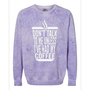 DonT Talk To Me Unless IVe Had My Coffee Funny Matching Colorblast Crewneck Sweatshirt