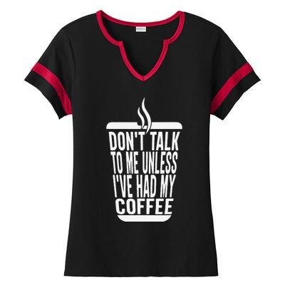 DonT Talk To Me Unless IVe Had My Coffee Funny Matching Ladies Halftime Notch Neck Tee