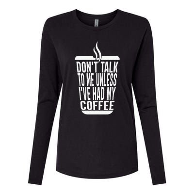 DonT Talk To Me Unless IVe Had My Coffee Funny Matching Womens Cotton Relaxed Long Sleeve T-Shirt