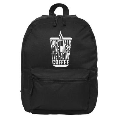 DonT Talk To Me Unless IVe Had My Coffee Funny Matching 16 in Basic Backpack