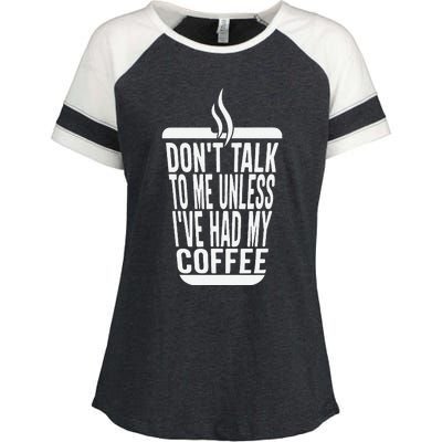 DonT Talk To Me Unless IVe Had My Coffee Funny Matching Enza Ladies Jersey Colorblock Tee