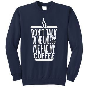 DonT Talk To Me Unless IVe Had My Coffee Funny Matching Tall Sweatshirt