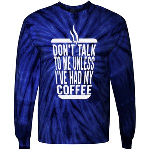 DonT Talk To Me Unless IVe Had My Coffee Funny Matching Tie-Dye Long Sleeve Shirt