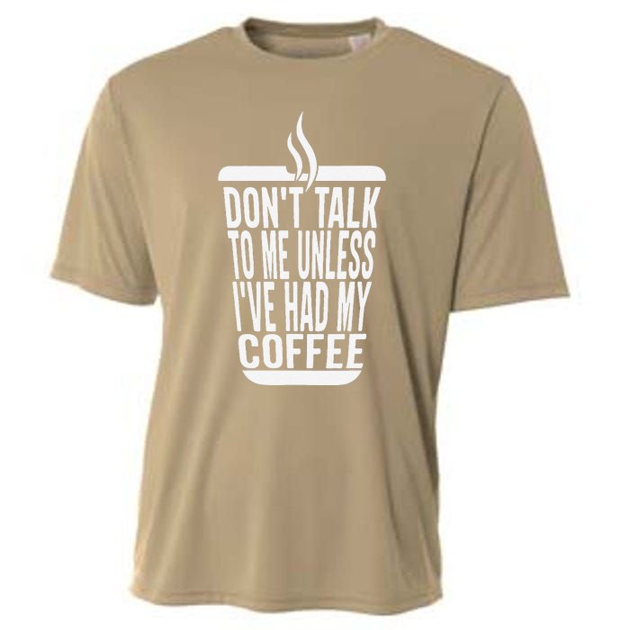 DonT Talk To Me Unless IVe Had My Coffee Funny Matching Cooling Performance Crew T-Shirt