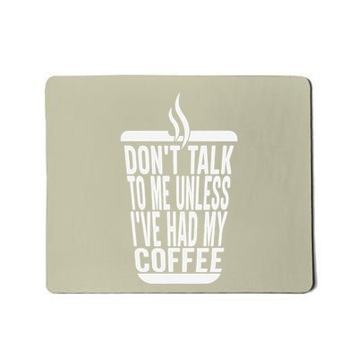 DonT Talk To Me Unless IVe Had My Coffee Funny Matching Mousepad