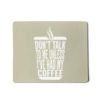 DonT Talk To Me Unless IVe Had My Coffee Funny Matching Mousepad