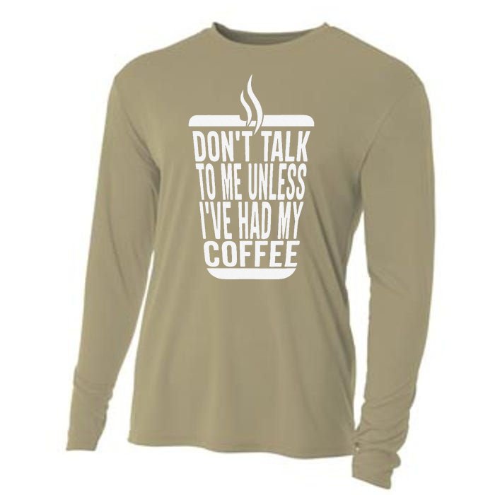 DonT Talk To Me Unless IVe Had My Coffee Funny Matching Cooling Performance Long Sleeve Crew