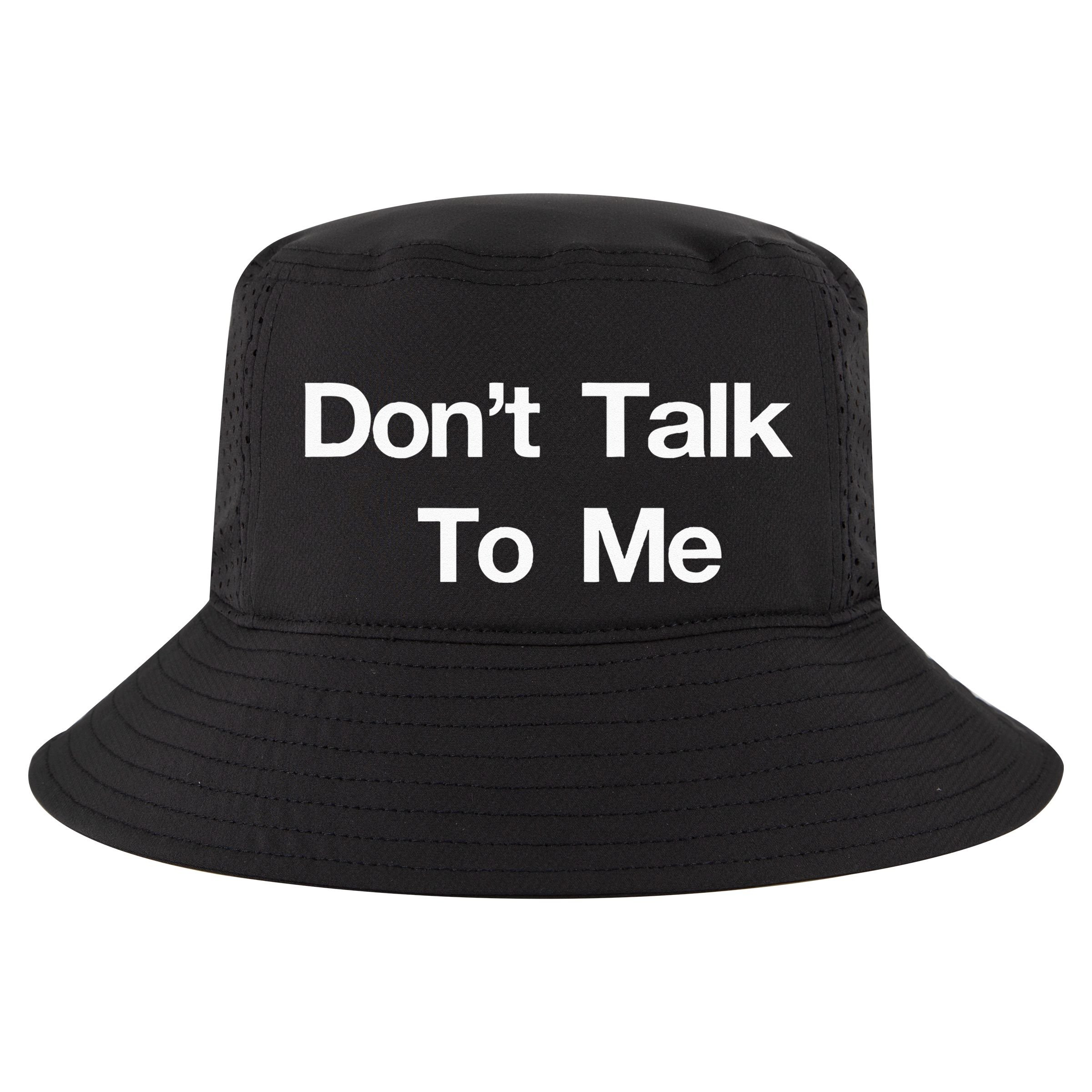 Dont Talk To Me Cool Comfort Performance Bucket Hat
