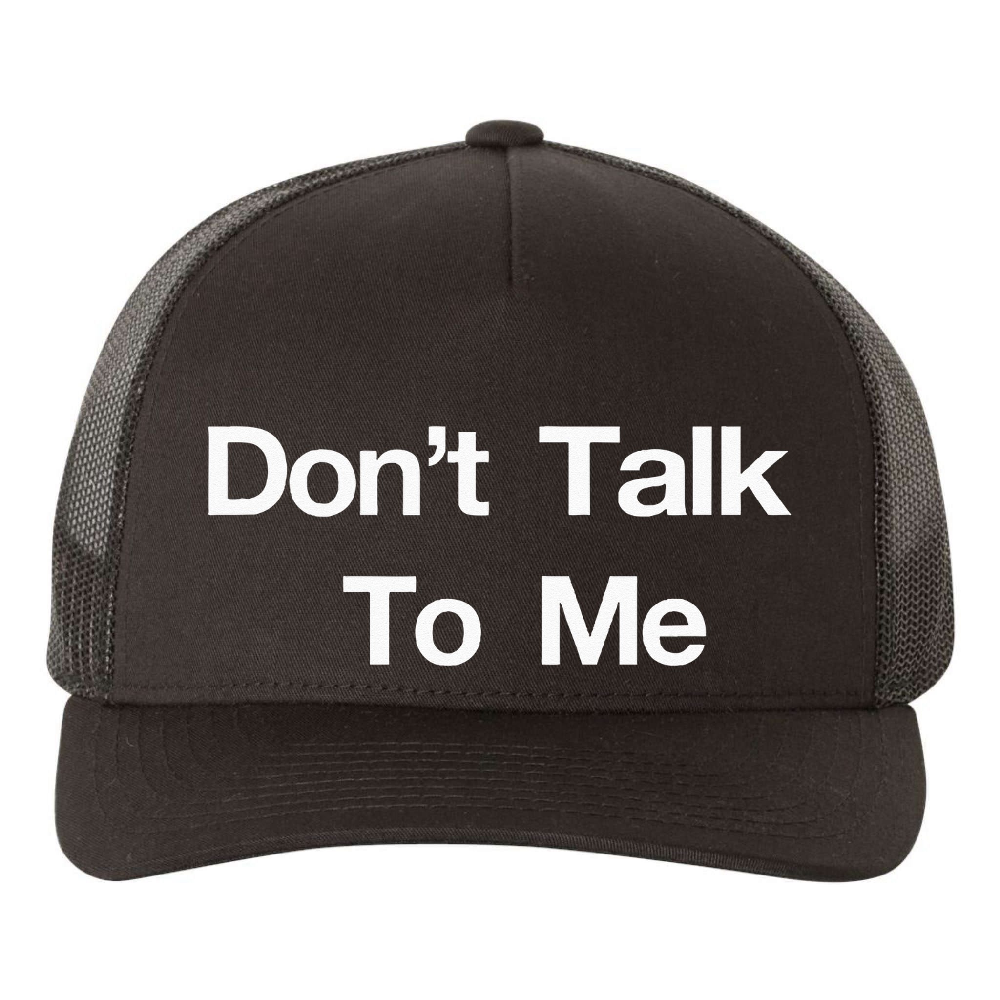 Dont Talk To Me Yupoong Adult 5-Panel Trucker Hat