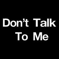 Dont Talk To Me Toddler T-Shirt