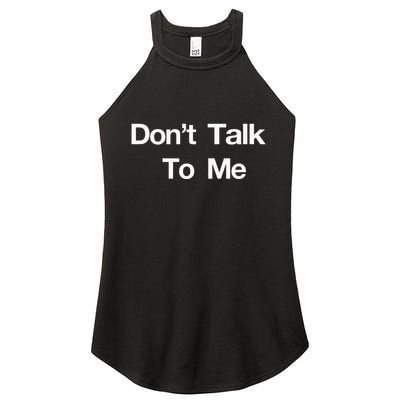 Dont Talk To Me Women's Perfect Tri Rocker Tank
