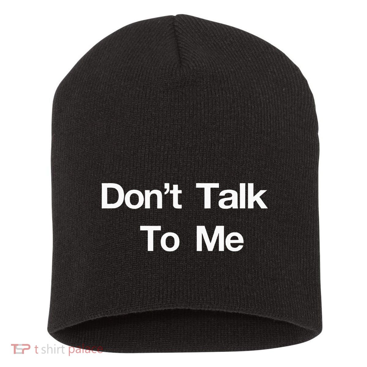Dont Talk To Me Short Acrylic Beanie