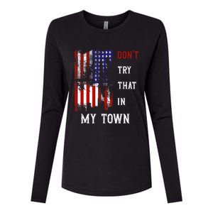 Dont Try That In My Town Womens Cotton Relaxed Long Sleeve T-Shirt