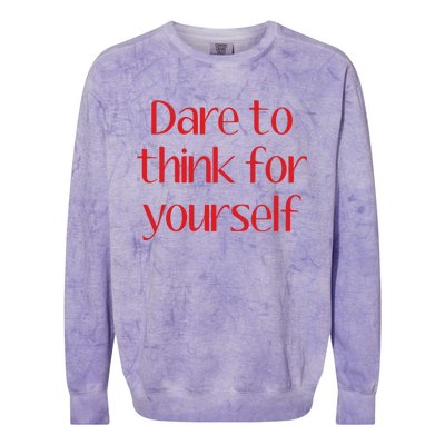 Dare To Think For Yourself Colorblast Crewneck Sweatshirt