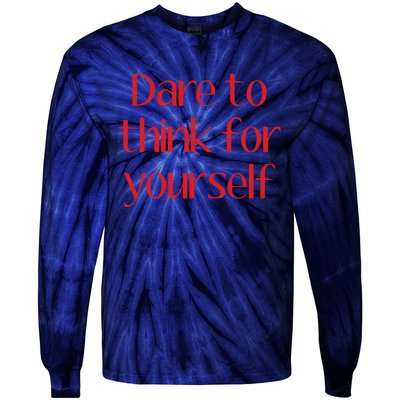 Dare To Think For Yourself Tie-Dye Long Sleeve Shirt