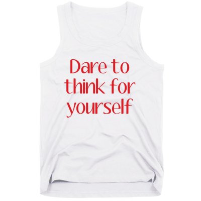 Dare To Think For Yourself Tank Top