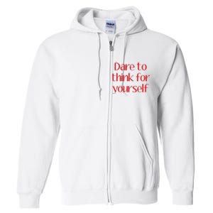 Dare To Think For Yourself Full Zip Hoodie