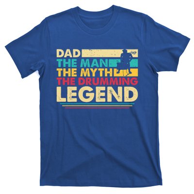 Dad The The Myth The Drumming Legend Gift T-Shirt