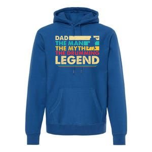 Dad The The Myth The Drumming Legend Gift Premium Hoodie