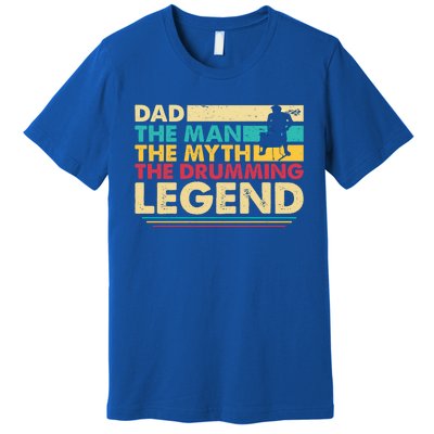 Dad The The Myth The Drumming Legend Gift Premium T-Shirt