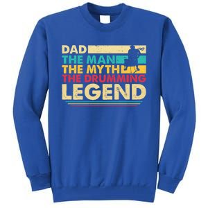 Dad The The Myth The Drumming Legend Gift Tall Sweatshirt