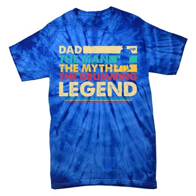 Dad The The Myth The Drumming Legend Gift Tie-Dye T-Shirt