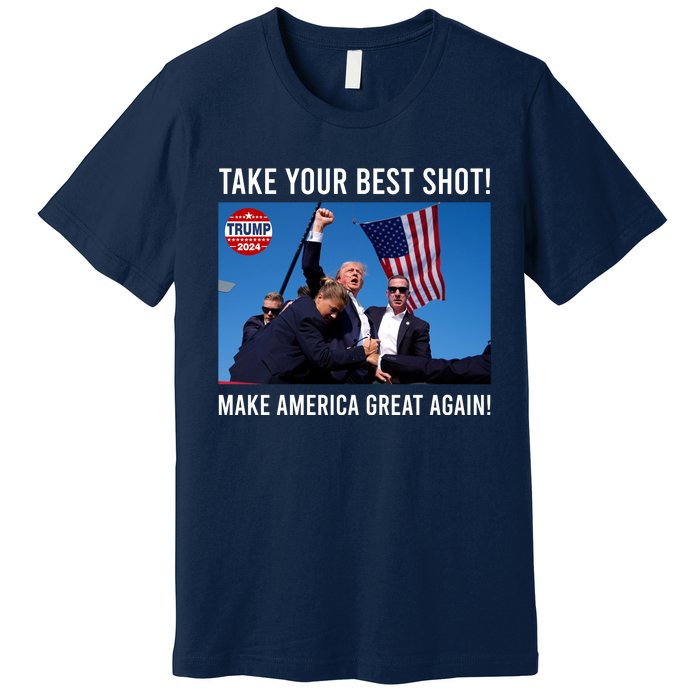 Donald Trump Take Your Best Shot Make America Great Again Premium T-Shirt