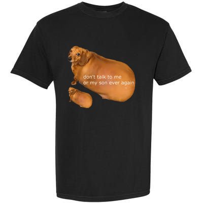 Dont Talk To Me Or My Son Ever Again Geek Dog Garment-Dyed Heavyweight T-Shirt