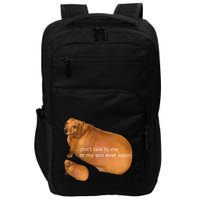 Dont Talk To Me Or My Son Ever Again Geek Dog Impact Tech Backpack