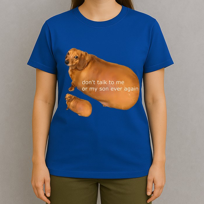 Dont Talk To Me Or My Son Ever Again Geek Dog T-Shirt