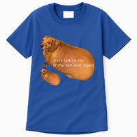 Dont Talk To Me Or My Son Ever Again Geek Dog Tall T-Shirt